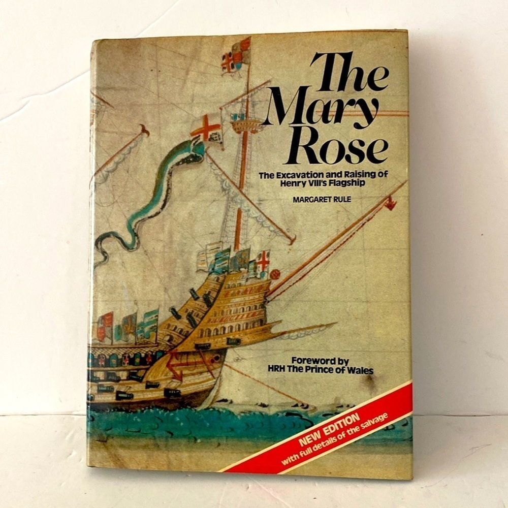 The Mary Rose the excavation and raising of Henry VIII’s flagship vintage book